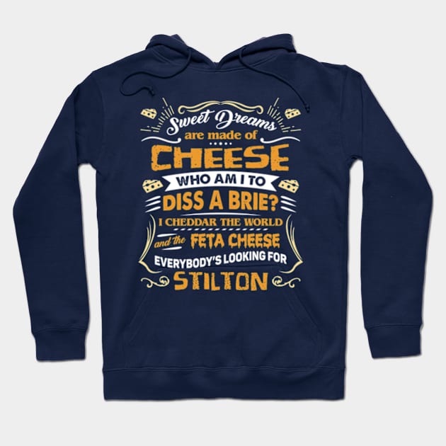 Sweet Dreams Are Made Of Cheese. Who Am I To Dis A Brie Hoodie by Three Meat Curry